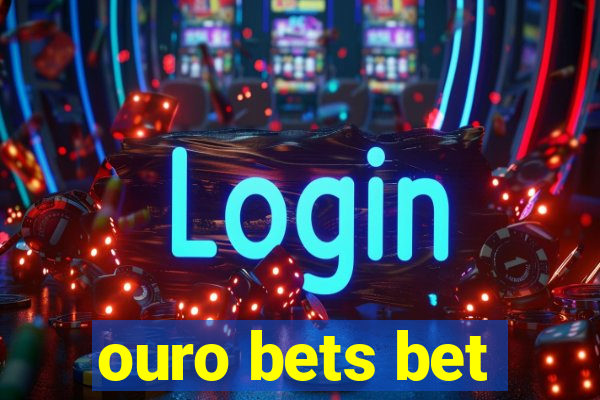 ouro bets bet